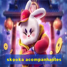 skooka acompanhantes